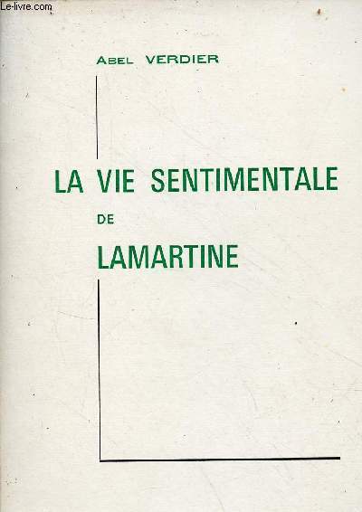 La vie sentimentale de Lamartine.