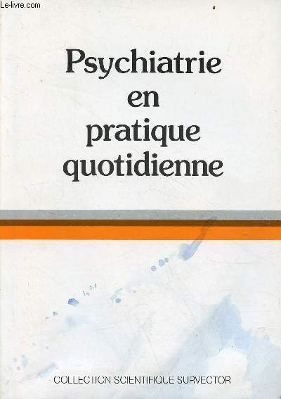 Psychiatrie en pratique quotidienne - Collection scientifique survector.