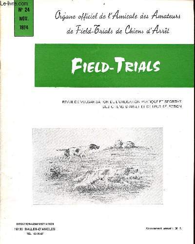 Field-Trials Organe officiel de l'Amicale des Amateurs de Field-Trials de Chiens d'Arrt n24 novembre 1974 - Calendrier des field-trials sur gibier tir automne 1974 - J.P. Bouin coupe d'europe 1974 - le Bourg-Dun 1974 P.Hitier - ncrologie J.Ramel etc.