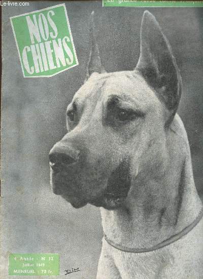 Nos chiens la grande revue canine franaise n32 4e anne juillet 1949 - Nos chiens aux Etats-Unis par Maurice Allaire - la toilette et les colliers des chiens par Roger Vaultier - en coutant les trompes de chasse par F.Riant - la consanguinit etc.