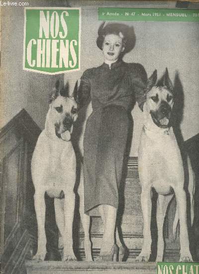 Nos chiens la grande revue canine franaise n47 6e anne mars 1951 - Pourquoi vous ne pouvez pas exposer vos chiens  la cruft