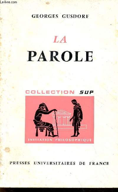 La parole - Collection Sup initiation philosophique n3 - 6e dition.