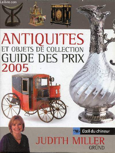 Antiquits et objets de collection guide des prix 2005 - Collection l'oeil du chineur.
