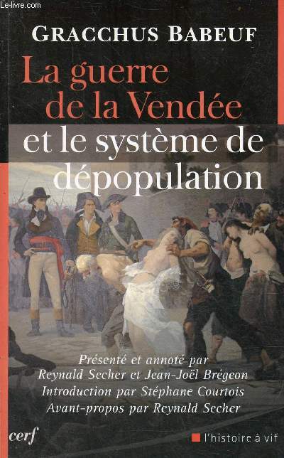 La guerre de la Vende et le systme de dpopulation - Collection l'histoire  vif.