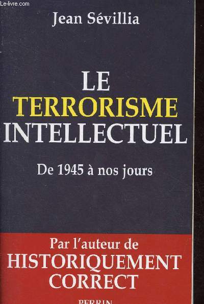 Le terrorisme intellectuel de 1945  nos jours.