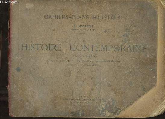 Cahiers-plans d'histoire - Histoire contemporaine 1848-1930 classe de philosophique et de mathmatiques des lyces et collges de garons et de jeunes filles.