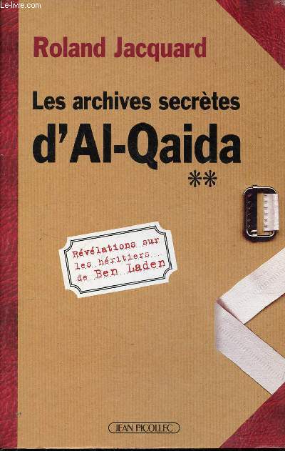 Les archives secrtes d'Al-Qaida - Tome 2 : Rvlations sur les hritiers de Ben Laden.