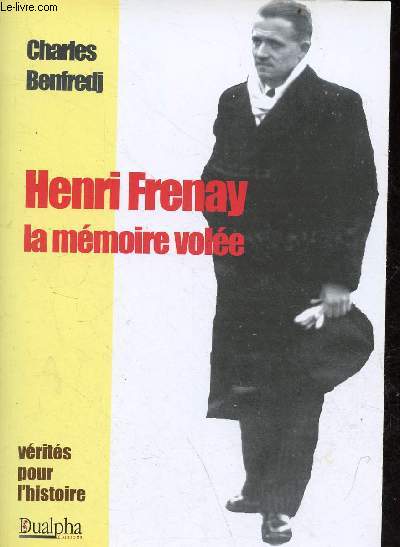 Henri Frenay la mmoire vole - Collection vrits pour l'histoire.