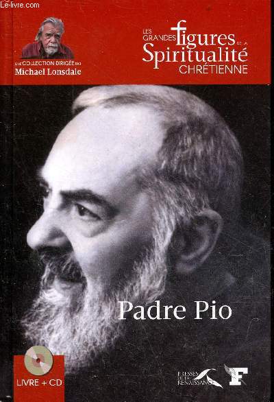 Padre Pio (1887-1968) - Collection les grandes figures de la spiritualit chrtienne - inclus 1 cd.