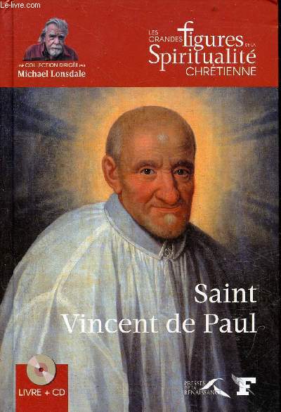 Saint Vincent de Paul (1581-1660) - Collection les grandes figures de la spiritualit chrtienne - inclus 1 cd.