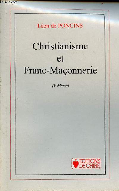Christianisme et Franc-Maonnerie - 3e dition.