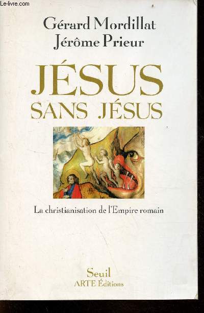 Jsus sans Jsus - le christianisme de l'Empire romain.