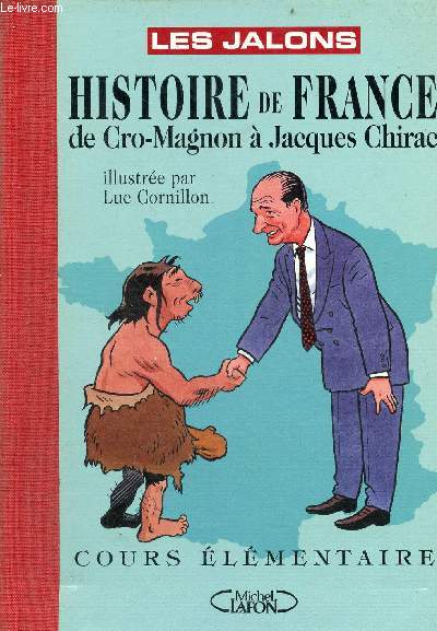 Histoire de France de Cro-Magnon  Jacques Chirac - Cours lmentaire.