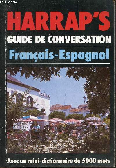 Harrap's guide de conversation franais-espagnol.