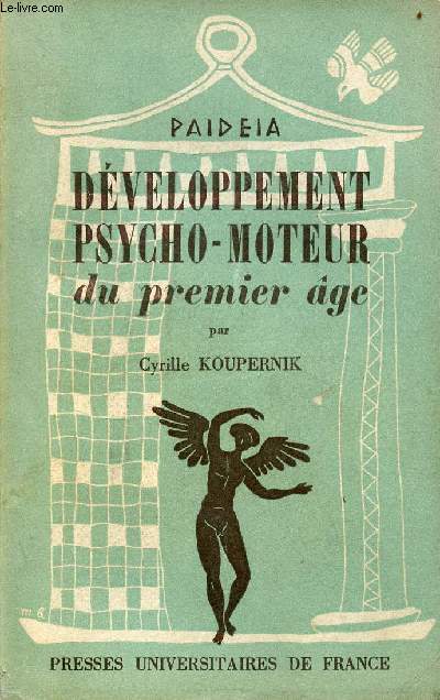Dveloppement psycho-moteur du premier ge - Collection Paidea deuxime section psychologie de l'enfant.