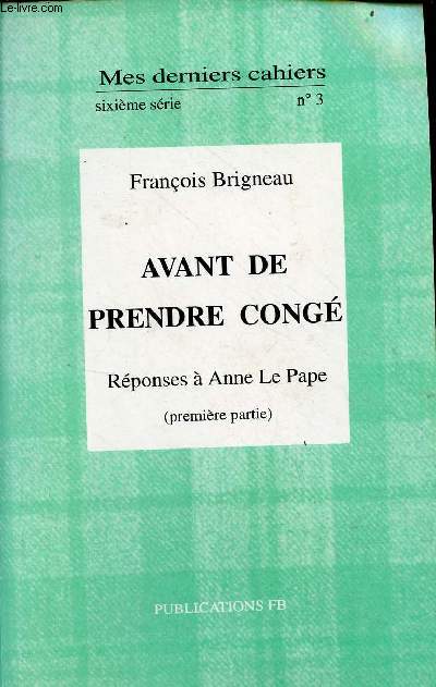 Mes derniers cahiers sixime srie n3 : Avant de prendre cong rponses  Anne Le Pape (premire partie).