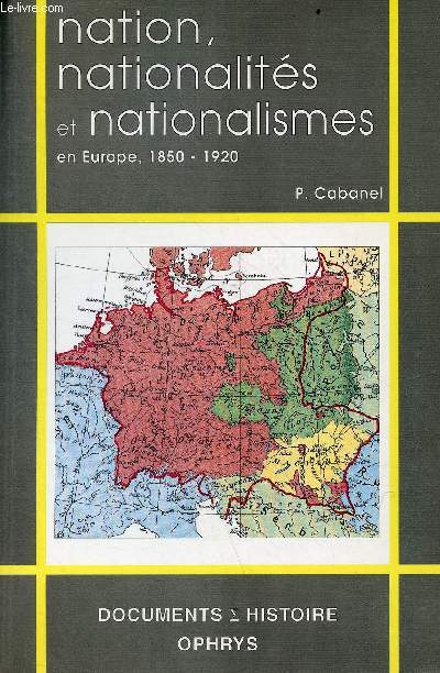 Nation, Nationalits et Nationalismes en Europe 1850-1920 - Collection documents histoire.