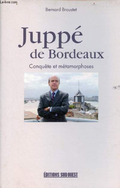 Jupp de Bordeaux - Conqute et mtamorphoses.