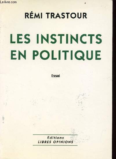 Les instincts en politique - Essai.