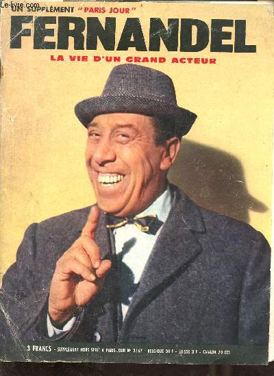 Fernandel la vie d'un grand acteur - Supplment hors srie  Paris Jour n3567.