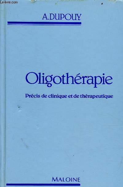 Oligothrapie - Prcis de clinique et de thrapeutique.