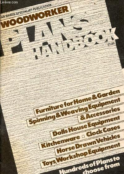 Catalogue Woodworker plans handbook - Furniture for home & garden - spinning & weaving equipment & accessories - dolls house equipment - kitchenware - clock cases - horse drawn vhicles - toys workshop equipement.