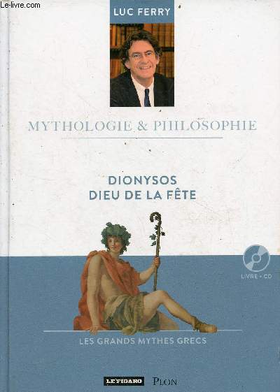 Dionysos dieu de la fte - les grands mythes grecs - livre + cd - Collection mythologie & philosophie n12.