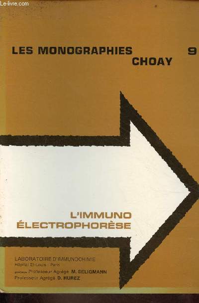 L'immuno lectrophorse - Collection les monographies Choay n9.