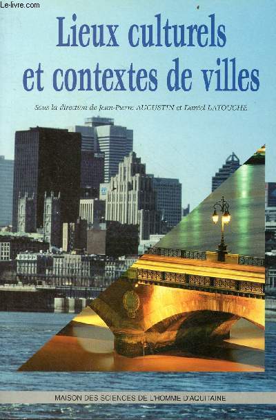 Lieux culturels et contextes de villes - Publications de la MSHA n246.