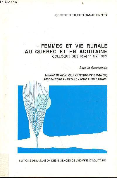 Femmes et vie rurale au Qubec et en Aquitaine - Colloque des 10 et 11 mai 1990 - Centre d'tudes canadiennes - Publications de la M.S.H.A n149.