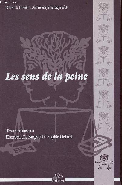 Les sens de la peine - Collection Cahiers de l'Institut d'Anthropologie Juridique n50.