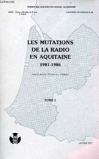 Evolution des expressions culturelles - Les mutations de la radio en Aquitaine 1981-1986 - Tome 1.