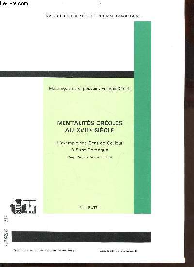 Multilinguisme et pouvoir : Franais/Crole - Mentalits croles au XVIIIe sicle - L'exemple des gens de couleur  Saint-Domingue (Rpublique Dominicaine) - Publications de la MSHA n96.