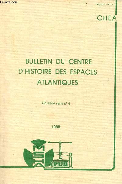 Bulletin du centre d'histoire des espaces atlantiques - Nouvelle srie n4 1988 - Activits de recherche du centre d'histoire des espaces atlantiques (Paul Butel) - la recherche en archives d'entreprises la socit Henessy  Cognac etc.