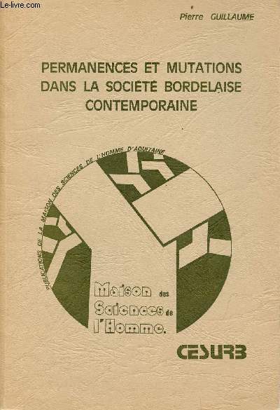 Permanences et mutations dans la socit bordelaise contemporaine - Essai d'analyse sociale des actes de mariage - Publications de la MSHA n28.