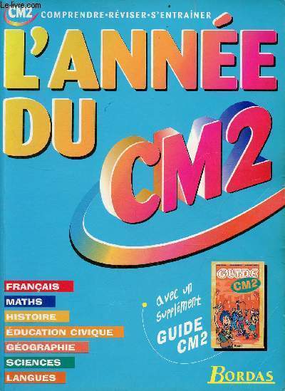 L'anne du CM2 cycle des approfondissements - Franais, maths, histoire, ducation civique, gographie, sciences, langues.