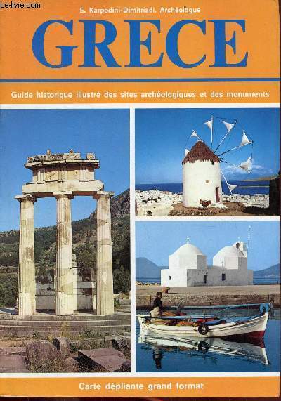 Grce - Guide historique illustr des sites archologiques et des monuments.