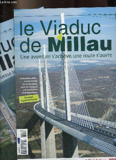 Le Viaduc de Millau un dfi humain, une prouesse technologique - 2 numros hors srie - n1 t 2004 + n2 janvier 2005.