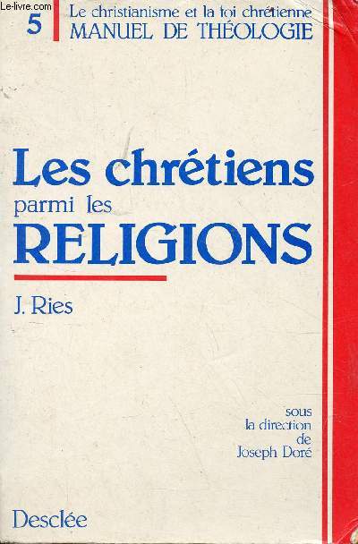 Les chrtiens parmi les religions des Actes des Aptres  Vatican II - Collection le christianisme et la foi chrtienne manuel de thologie n5.