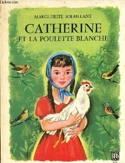 Catherine et la Poulette Blanche - Tome 2 : Au bois de Chanabert - Collection belles lectures.