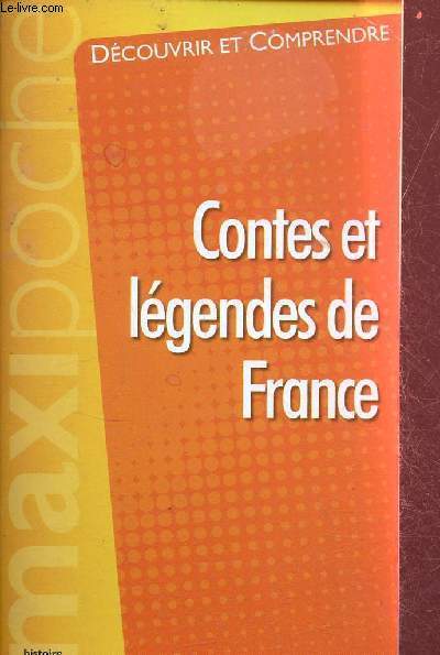 Contes et lgendes de France - Collection maxipoche histoire.