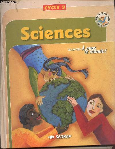 Sciences cycle 3 - Collection  nous le monde !