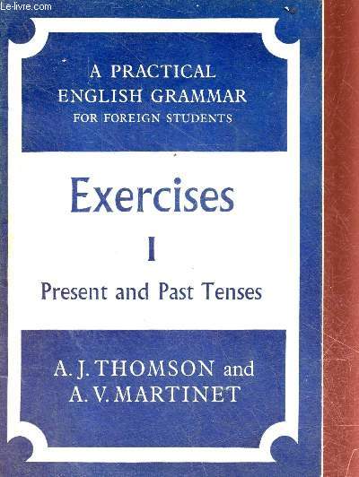 A practical english grammar for foreign students - Exercices - 1 : Present and past tenses.