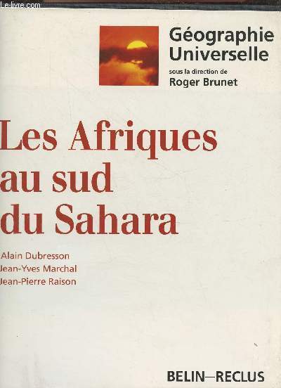 Les Afriques au Sud du Sahara - Collection Gographie universelle.
