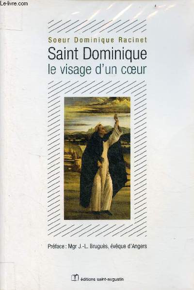 Saint Dominique le visage d'un coeur - Un itinraire d'vangile pour aujourd'hui.