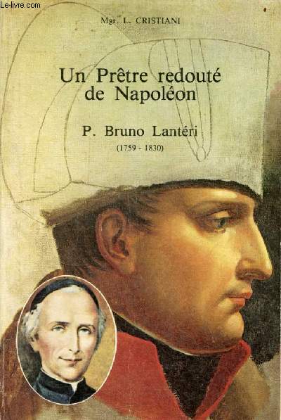 Un prtre redout de Napolon P.Bruno Lantri (1759-1830).