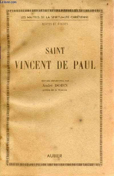 Saint Vincent de Paul - textes et tudes - Collection les maitres de la spiritualit chrtienne.