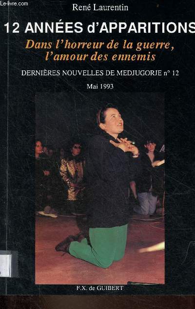 12 annes d'apparitions - Dans l'horreur de la guerre, l'amour des ennemis - Dernires nouvelles de Medjugorje n12 mai 1993.