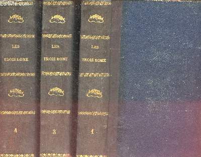 Les trois Rome, journal d'un voyage en Italie - En 3 tomes (3 volumes) - Tomes 1 + 3 + 4.