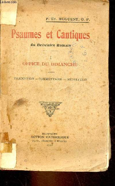 Psaumes et cantiques du Brviaire Romain - Tome 1 : Office du dimanche - traduction, commentaire, mditation.